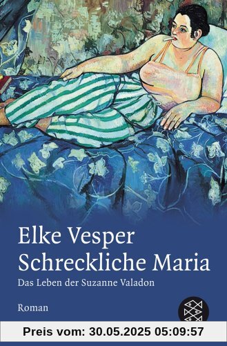 Schreckliche Maria - Das Leben der Suzanne Valadon