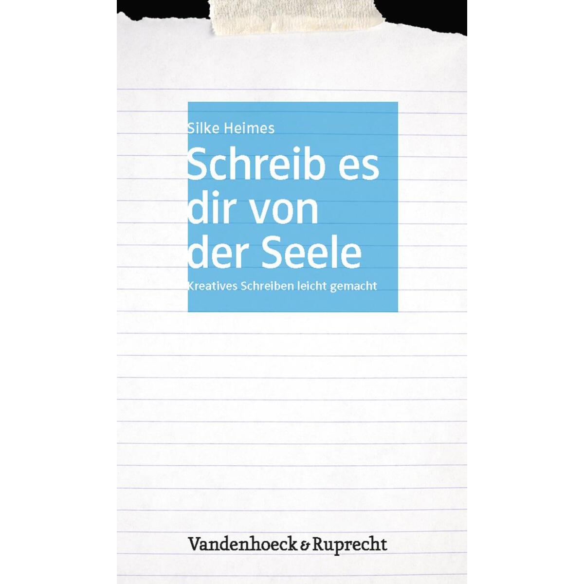 Schreib es dir von der Seele von Vandenhoeck + Ruprecht