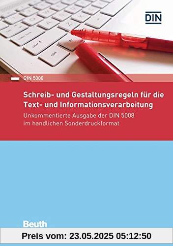 Schreib- und Gestaltungsregeln für die Text- und Informationsverarbeitung: Unkommentierte Ausgabe der DIN 5008:2020 im Sonderdruckformat (Beuth Praxis)