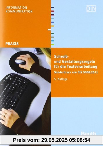 Schreib- und Gestaltungsregeln für die Textverarbeitung: Sonderdruck von DIN 5008:2011 Schreib- und Gestaltungsregeln für die Textverarbeitung: Sonderdruck von DIN 5008:2011