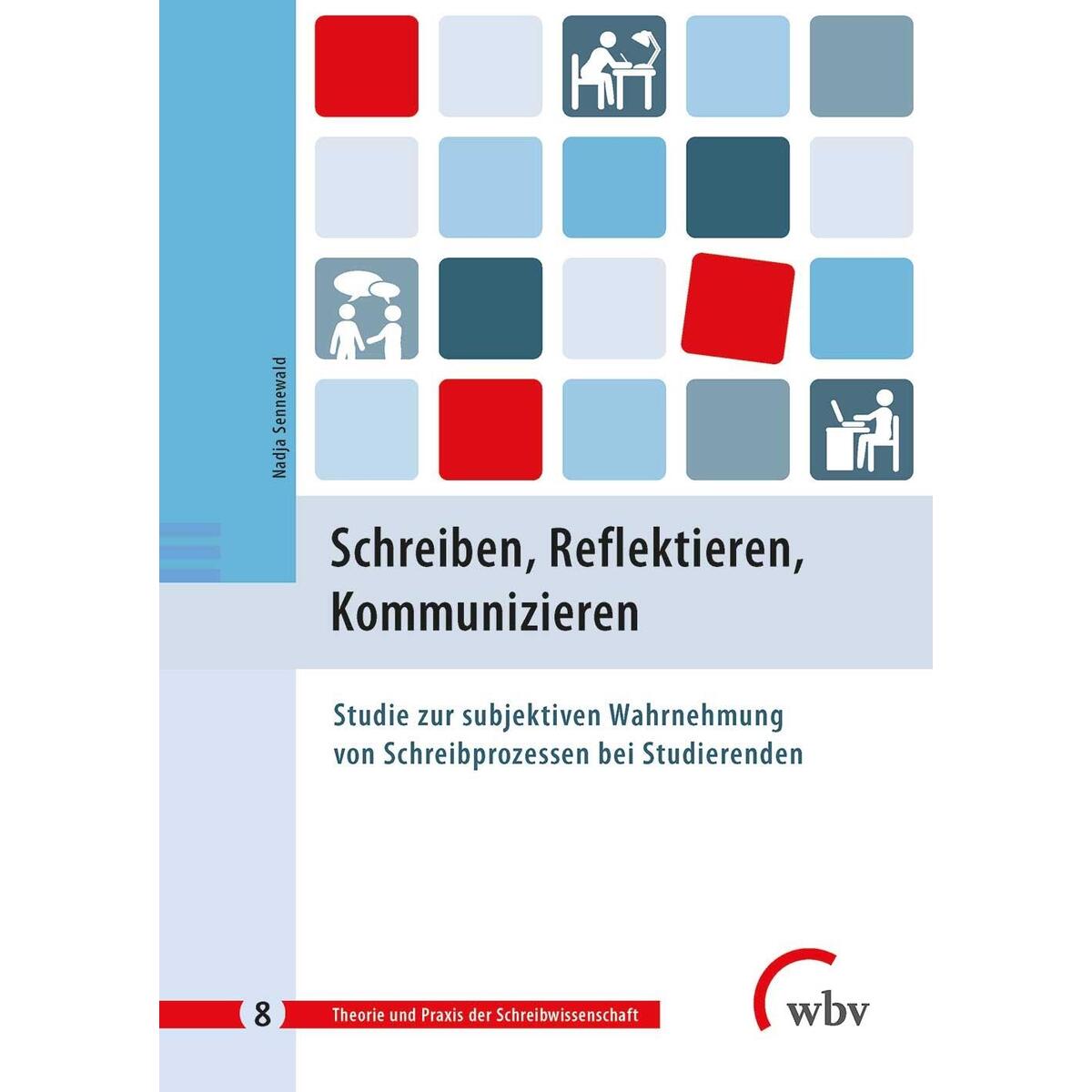 Schreiben, Reflektieren, Kommunizieren Schreiben, Reflektieren, Kommunizieren von wbv Media GmbH