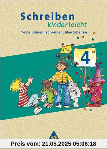 Schreiben - kinderleicht: Texte planen,schreiben,überarbeiten - Ausgabe 2004: Arbeitsheft 4. Schuljahr