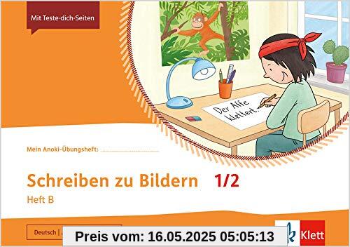 Schreiben zu Bildern 1/2. Heft B: Übungsheft Klasse 1/2 (Mein Anoki-Übungsheft)