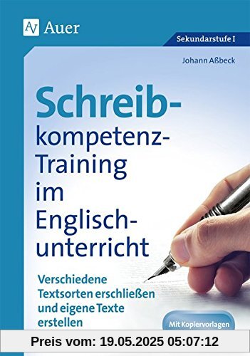 Schreibkompetenz-Training in Englisch 7/8: Verschiedene Textsorten erschließen und eigene Texte erstellen Klasse 7-8