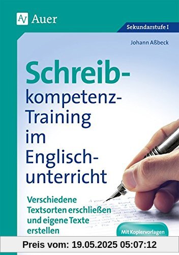 Schreibkompetenz-Training in Englisch 9/10: Verschiedene Textsorten erschließen und eigene Texte erstellen Klasse 9-10 Schreibkompetenz-Training in Englisch 9/10: Verschiedene Textsorten erschließen und eigene Texte erstellen Klasse 9-10