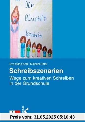 Schreibszenarien: Wege zum kreativen Schreiben in der Grundschule Schreibszenarien: Wege zum kreativen Schreiben in der Grundschule