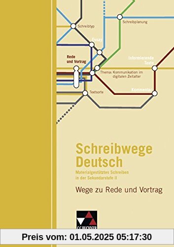 Schreibwege Deutsch / Schreibtraining für die Sekundarstufe II: Schreibwege Deutsch / Wege zu Rede und Vortrag: Schreibtraining für die Sekundarstufe II