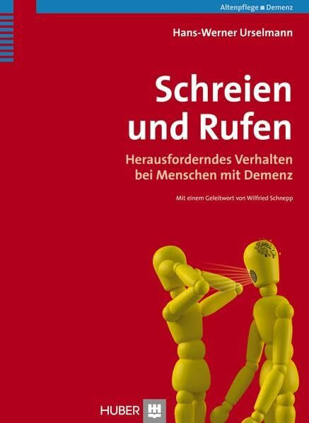 Schreien und Rufen: Herausforderndes Verhalten bei Menschen mit Demenz Schreien und Rufen: Herausforderndes Verhalten bei Menschen mit Demenz