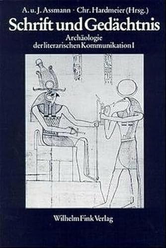 Schrift und Gedächtnis: Beiträge zur Archäologie der literarischen Kommunikation: Beiträge zur Archäologie der literarischen Kommunikation. 2. Auflage Schrift und Gedächtnis: Beiträge zur Archäologie der literarischen Kommunikation: Beiträge zur Archäologie der literarischen Kommunikation. 2. Auflage