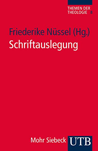 Schriftauslegung (Themen der Theologie, Band 3991) von Mohr Siebeck
