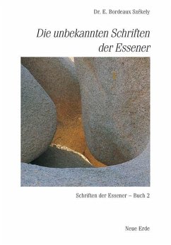 Schriften der Essener / Die unbekannten Schriften der Essener von Neue Erde / Neue Erde GmbH