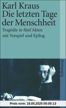 Schriften in den suhrkamp taschenbüchern. Erste Abteilung. Zwölf Bände: Band 10: Die letzten Tage der Menschheit. Tragödie in fünf Akten mit Vorspiel und Epilog (suhrkamp taschenbuch)