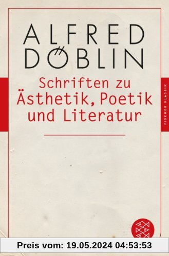 Schriften zu Ästhetik, Poetik und Literatur: (Fischer Klassik)