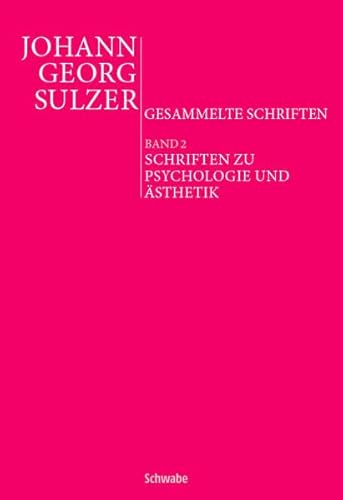 Schriften zu Psychologie und Ästhetik (Johann Georg Sulzer: Gesammelte Schriften)
