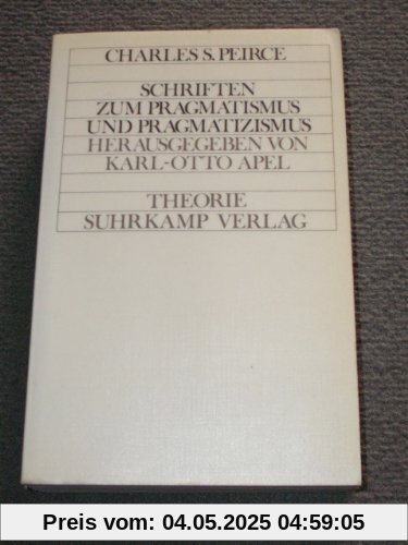 Schriften zum Pragmatismus und Pragmatizismus