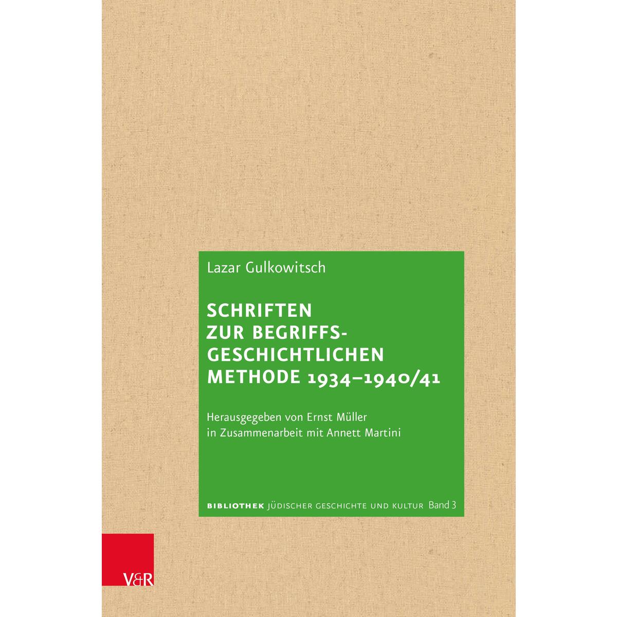 Schriften zur begriffsgeschichtlichen Methode 1934-1940/41 Schriften zur begriffsgeschichtlichen Methode 1934-1940/41 von Vandenhoeck + Ruprecht