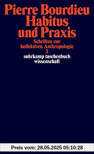 Schriften: Bd. 3: Habitus und Praxis. Schriften zur kollektiven Anthropologie 2 (suhrkamp taschenbuch wissenschaft)