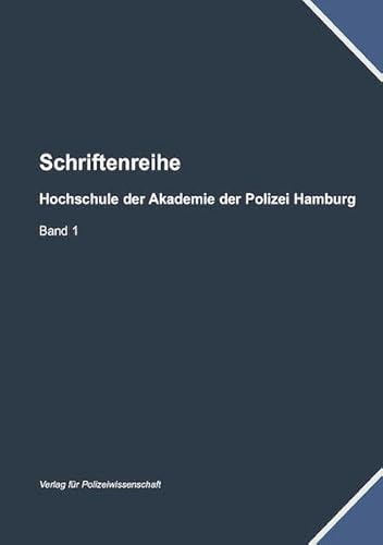Schriftenreihe: Hochschule der Akademie der Polizei Hamburg von Verlag für Polizeiwissenschaft