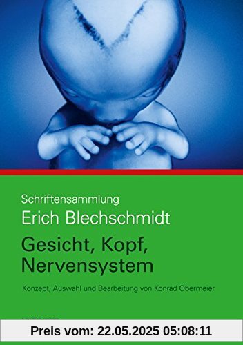 Schriftensammlung Erich Blechschmidt: Gesicht, Kopf, Nervensystem