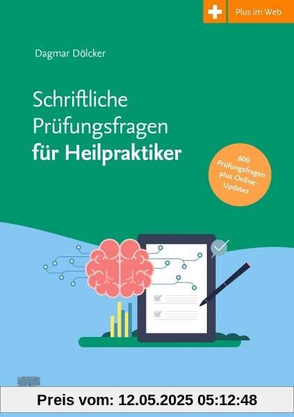 Schriftliche Prüfungsfragen für Heilpraktiker: 2017 bis 2022 - mit halbjährlichem Update