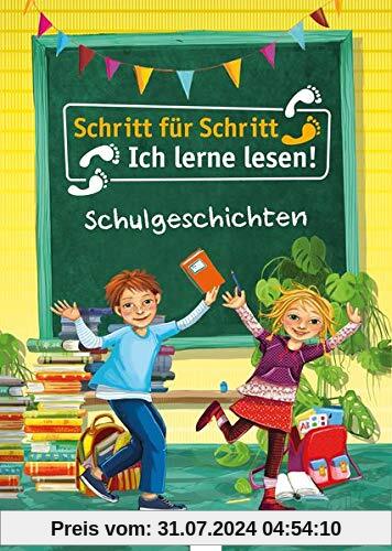 Schritt für Schritt – Ich lerne lesen!: Schulgeschichten