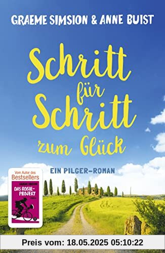 Schritt für Schritt zum Glück: Ein Pilger-Roman