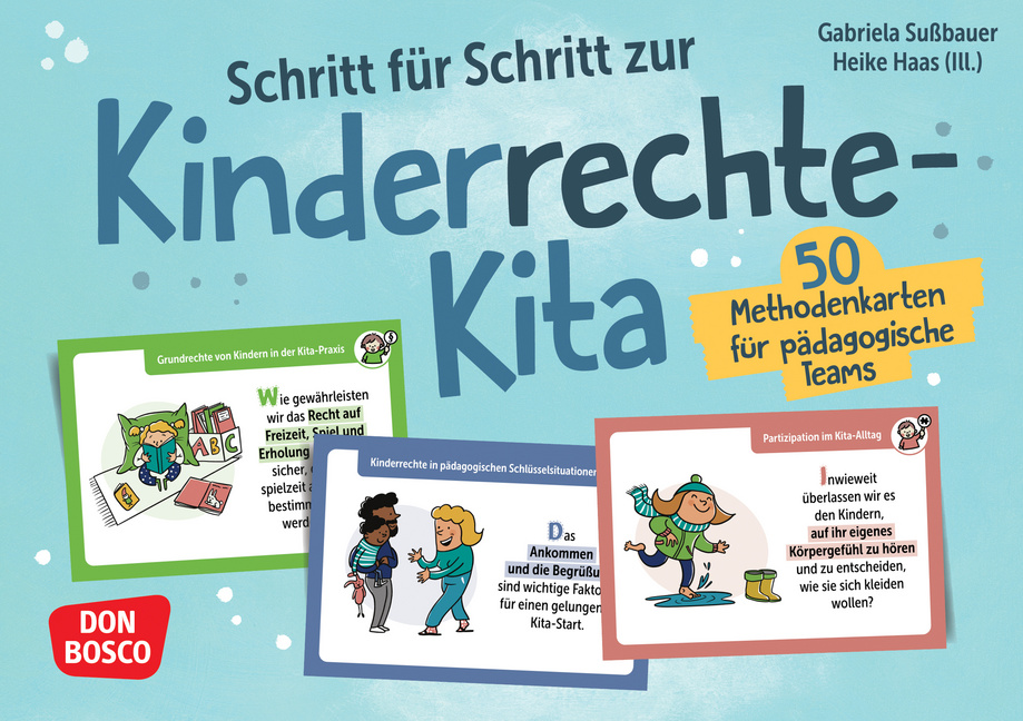 Schritt für Schritt zur Kinderrechte-Kita Schritt für Schritt zur Kinderrechte-Kita von Don Bosco Medien