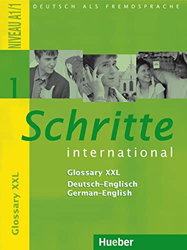 Schritte international 1: Deutsch als Fremdsprache / Glossary XXL Deutsch-Englisch German-English: Deutsch als Fremdsprache - Niveau A1/1 Schritte international 1: Deutsch als Fremdsprache / Glossary XXL Deutsch-Englisch German-English: Deutsch als Fremdsprache - Niveau A1/1