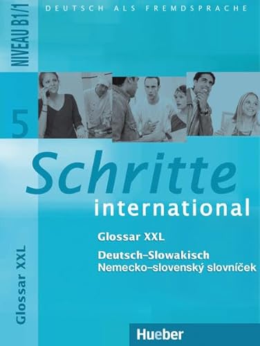 Schritte international 5: Deutsch als Fremdsprache / Glossar XXL Deutsch-Slowakisch – Nemecko-slovenský slovníček: Niveau B1/1 von Hueber Verlag