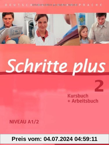Schritte plus 2: Deutsch als Fremdsprache / Kursbuch + Arbeitsbuch