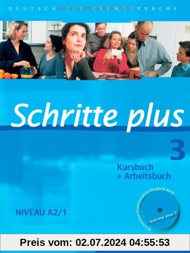 Schritte plus 3: Deutsch als Fremdsprache / Kursbuch + Arbeitsbuch mit Audio-CD zum Arbeitsbuch und interaktiven Übungen: Deutsch als Fremdsprache. Niveau A2/1 Kursbuch + Arbeitsbuch