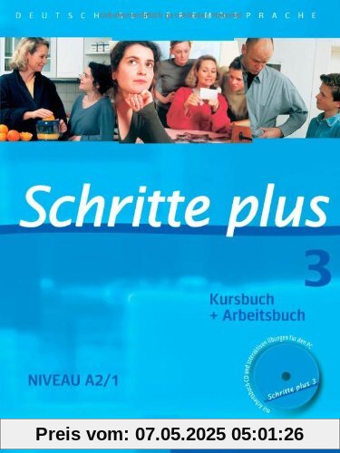 Schritte plus 3: Deutsch als Fremdsprache / Kursbuch + Arbeitsbuch mit Audio-CD zum Arbeitsbuch und interaktiven Übungen: Deutsch als Fremdsprache. Niveau A2/1 Kursbuch + Arbeitsbuch