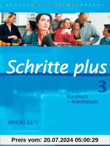 Schritte plus 3: Deutsch als Fremdsprache / Kursbuch + Arbeitsbuch: Deutsch als Fremdsprache. Niveau A2/1