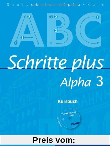 Schritte plus Alpha 3: Deutsch als Fremdsprache / Kursbuch mit Audio-CD