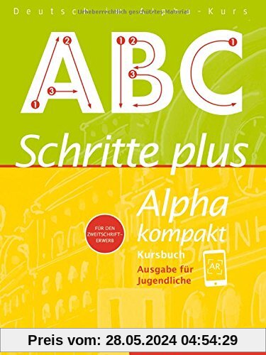 Schritte plus Alpha kompakt / Schritte plus Alpha kompakt - Ausgabe für Jugendliche: Deutsch als Zweitsprache / Kursbuch