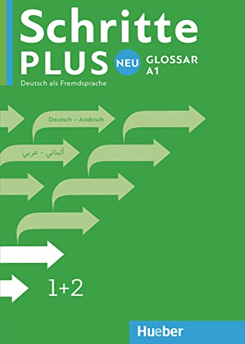 Schritte plus Neu 1+2: Deutsch als Zweitsprache / Glossar Deutsch-Arabisch: Deutsch als Fremdsprache Schritte plus Neu 1+2: Deutsch als Zweitsprache / Glossar Deutsch-Arabisch: Deutsch als Fremdsprache