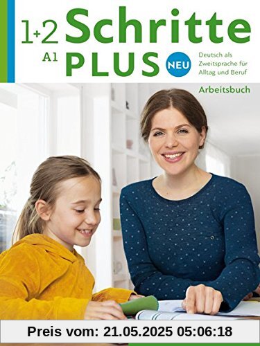 Schritte plus Neu 1+2: Deutsch als Zweitsprache für Alltag und Beruf / Arbeitsbuch + 2 Audio-CDs zum Arbeitsbuch