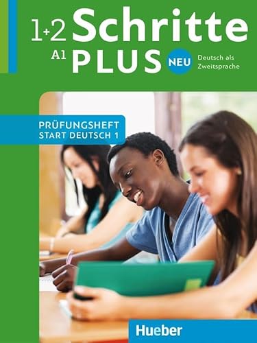 Schritte plus Neu 1+2: Start Deutsch 1.Deutsch als Zweitsprache / Prüfungsheft mit Audios online von Hueber Verlag