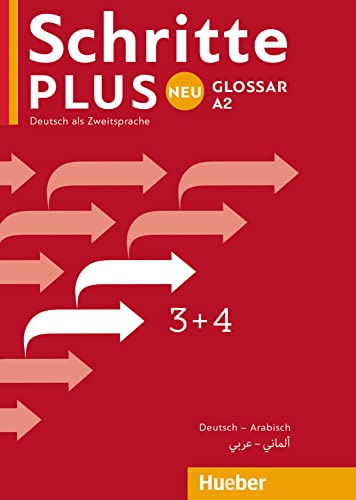 Schritte plus Neu 3+4: Deutsch als Zweitsprache / Glossar Deutsch-Arabisch von Hueber Verlag GmbH