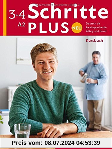 Schritte plus Neu 3+4: Deutsch als Zweitsprache für Alltag und Beruf / Kursbuch