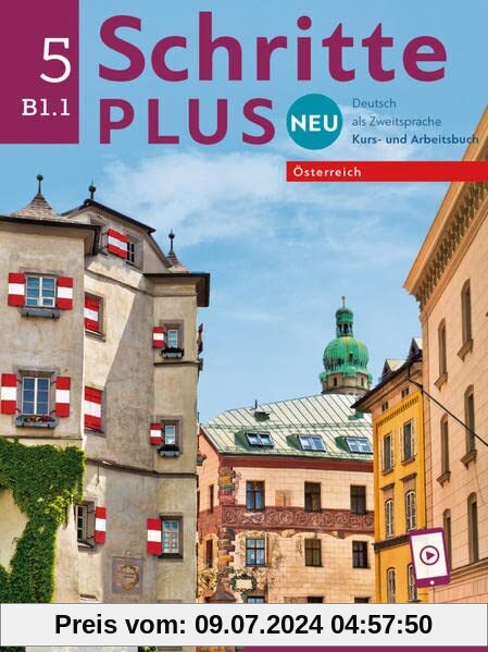 Schritte plus Neu 5 – Österreich: Deutsch als Zweitsprache / Kursbuch und Arbeitsbuch mit Audios online (Schritte plus Neu - Österreich)