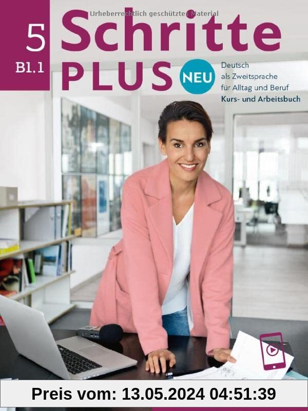 Schritte plus Neu 5: Deutsch als Zweitsprache für Alltag und Beruf / Kursbuch und Arbeitsbuch mit Audios online