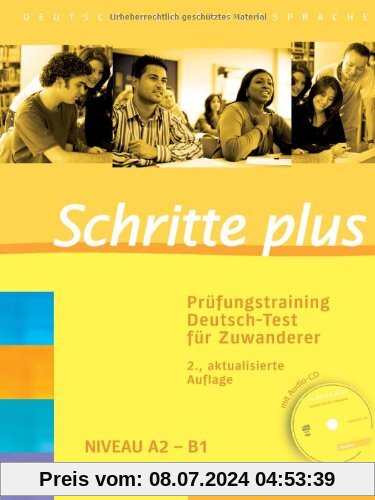 Schritte plus: Deutsch als Fremdsprache / Prüfungstraining Deutsch-Test für Zuwanderer mit Audio-CD