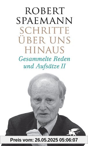 Schritte über uns hinaus: Gesammelte Reden und Aufsätze II