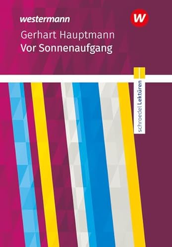 Schroedel Lektüren: Gerhart Hauptmann: Vor Sonnenaufgang Textausgabe von Westermann Schulbuchverlag