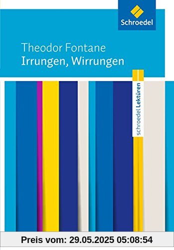 Schroedel Lektüren: Theodor Fontane: Irrungen, Wirrungen: Textausgabe Schroedel Lektüren: Theodor Fontane: Irrungen, Wirrungen: Textausgabe