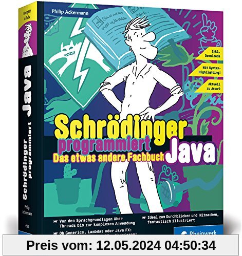 Schrödinger programmiert Java: Das etwas andere Fachbuch. Durchstarten mit Java und richtig viel Spaß! Für Einsteiger, Umsteiger und Code-Fans.
