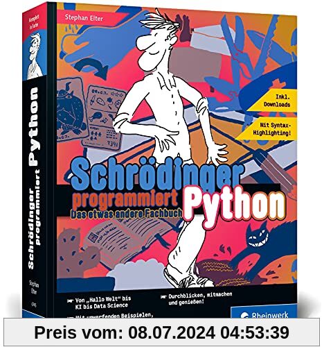 Schrödinger programmiert Python: Das etwas andere Fachbuch. Durchstarten mit Python!