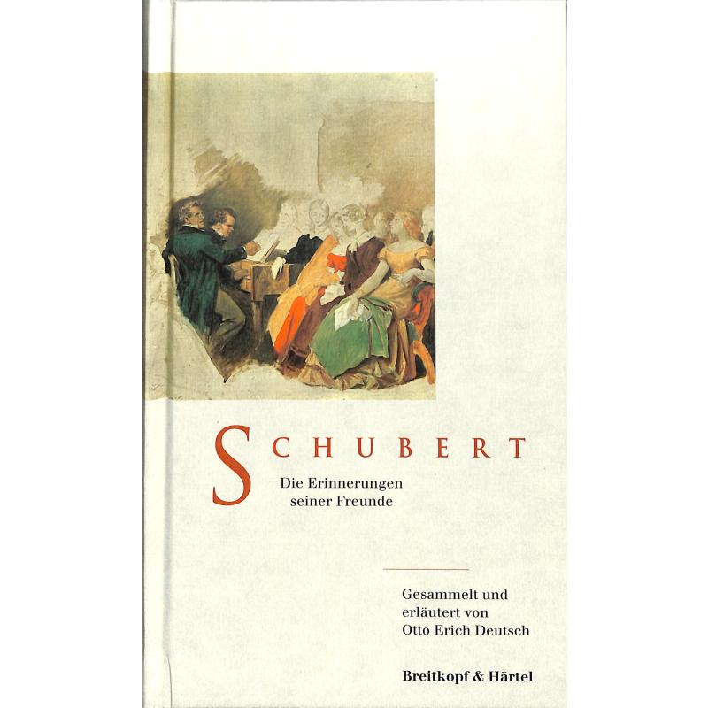 Schubert - die Erinnerungen seiner Freunde