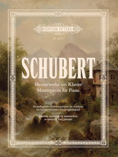 Schubert: Meisterwerke am Klavier / Masterpieces for Piano Schubert: Meisterwerke am Klavier / Masterpieces for Piano von Edition Peters